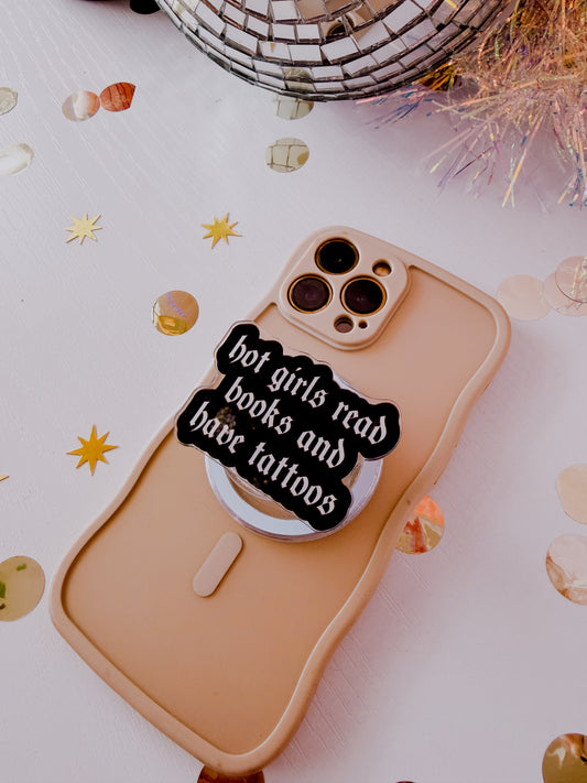 Hot Girls Read Books and Have Tattoos • Magnetic Phone Holder