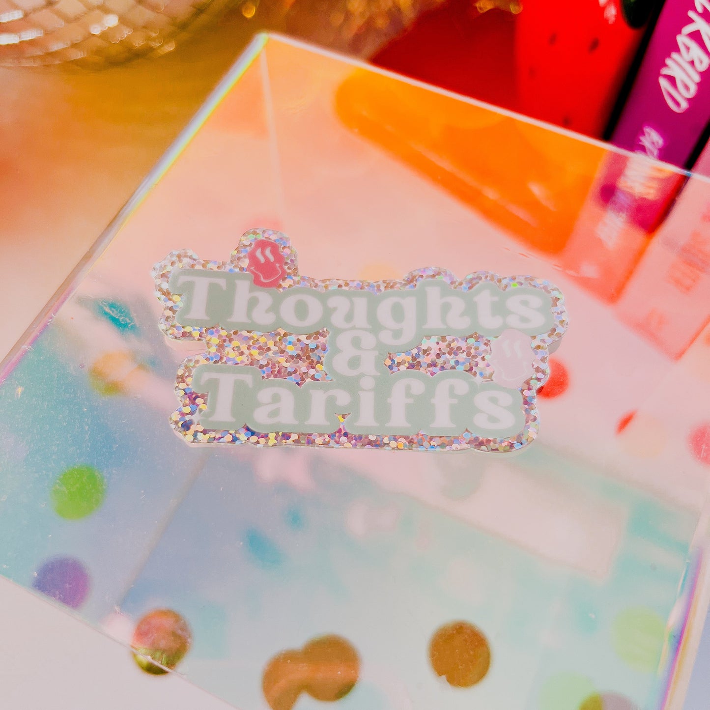 Thoughts & Tariffs • 3” Glitter Vinyl Sticker