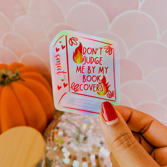 Don't Judge Me By My Book Covers - 3" Vinyl Holographic Sticker