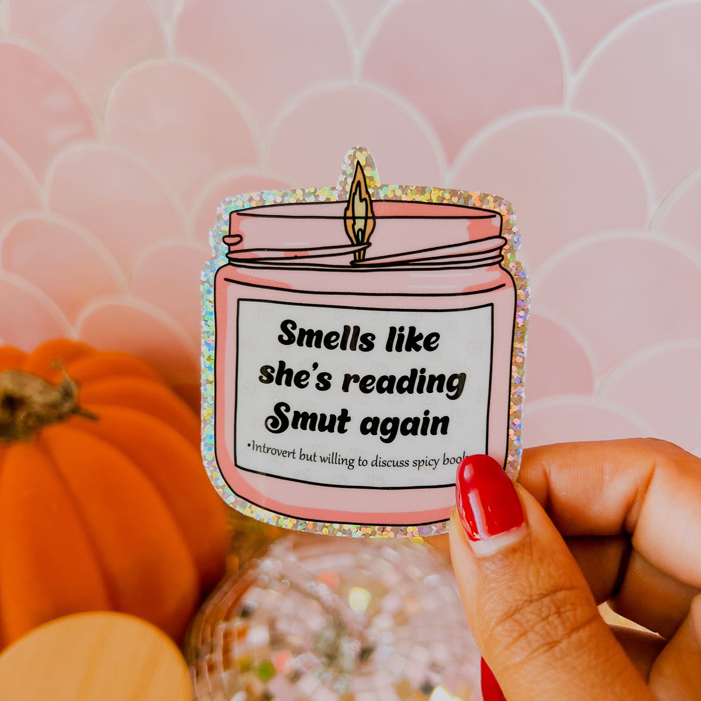 Smells Like She's Reading Smut Again - 3" Vinyl Glitter Sticker