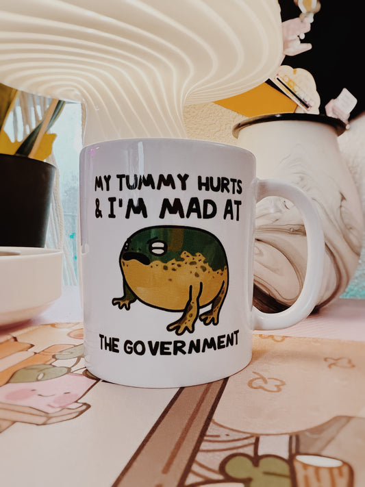 My Tummy Hurts & I’m Mad at the Government • 11oz mug