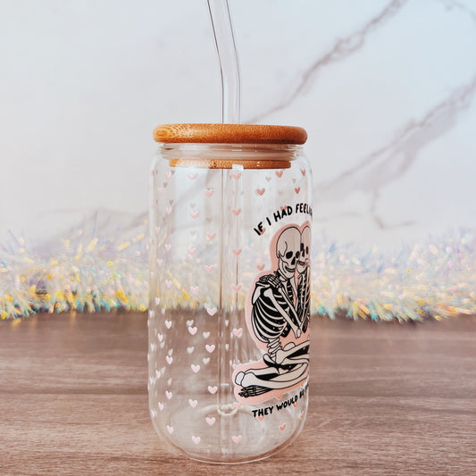 If I Had Feelings 16oz Glass Tumbler