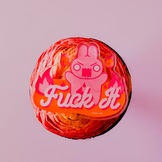 Fuck It • 2” Acrylic Pin