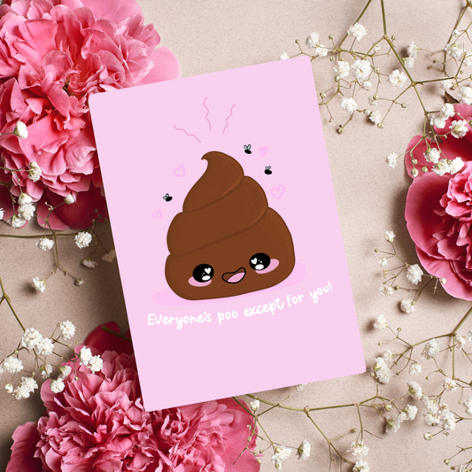 Everyone's Poo Except For You 4x6 Valentine's Day Greeting Card