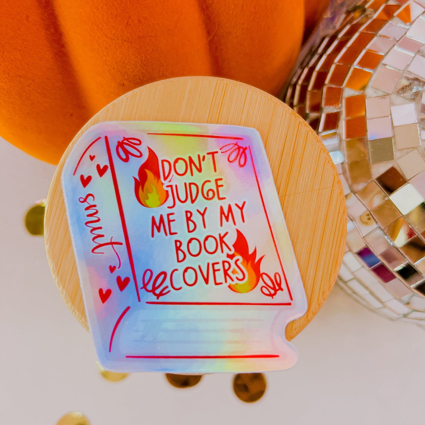 Don't Judge Me By My Book Covers - 3" Vinyl Holographic Sticker