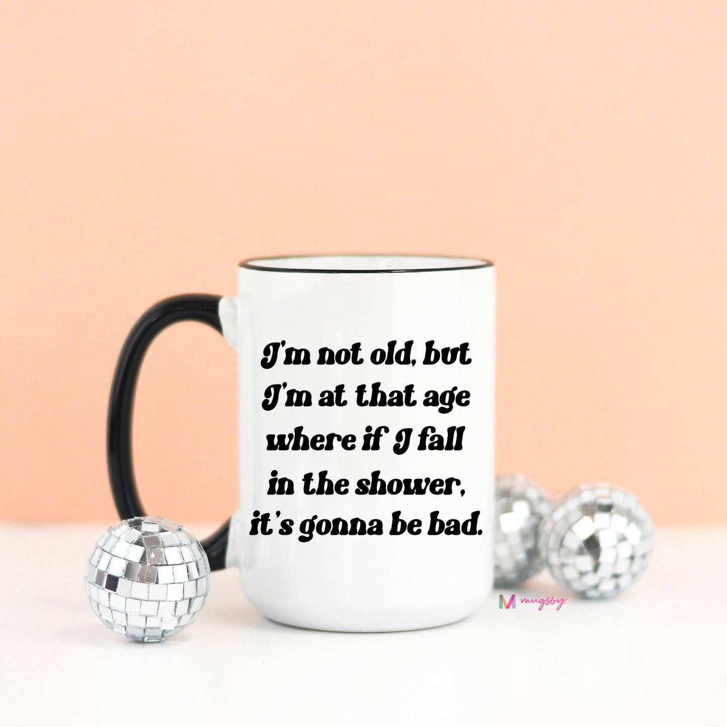 I'm Not Old But Funny Coffee Mug