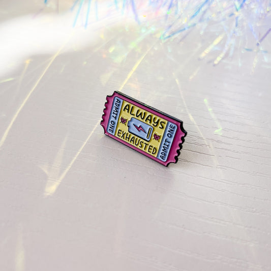 Always Exhausted Enamel Pin