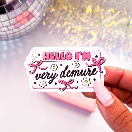 Hello, I'm Very Demure - 3" Vinyl Sticker