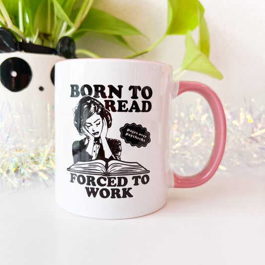 Born to Read Forced to Work - Coffee Mug