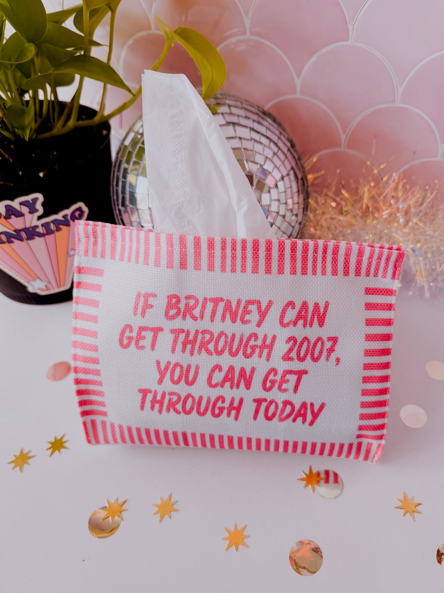 If Britney Can Get Through 2007 You Can Get Through Today • Tissue Box Cover