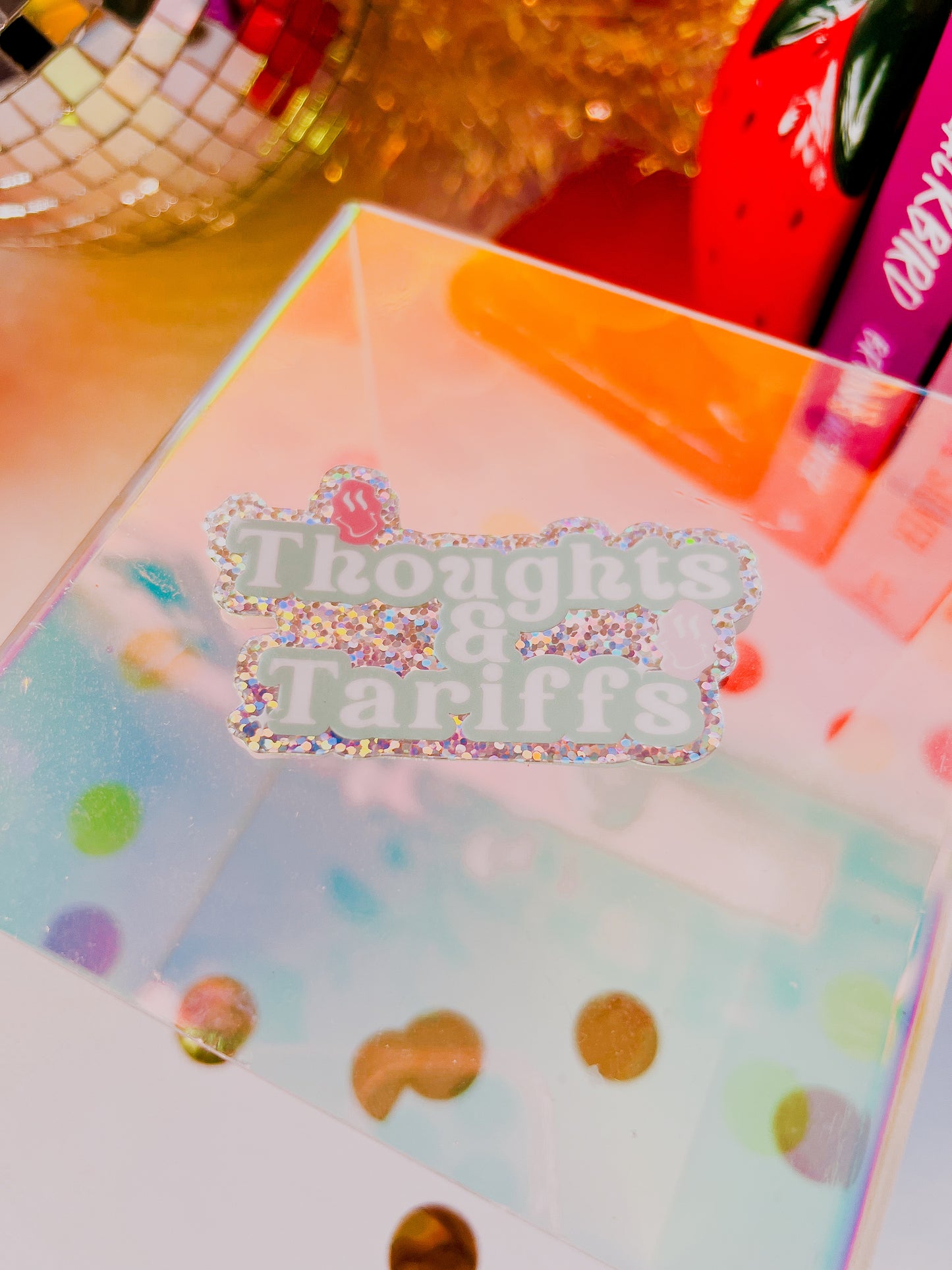 Thoughts & Tariffs • 3” Glitter Vinyl Sticker