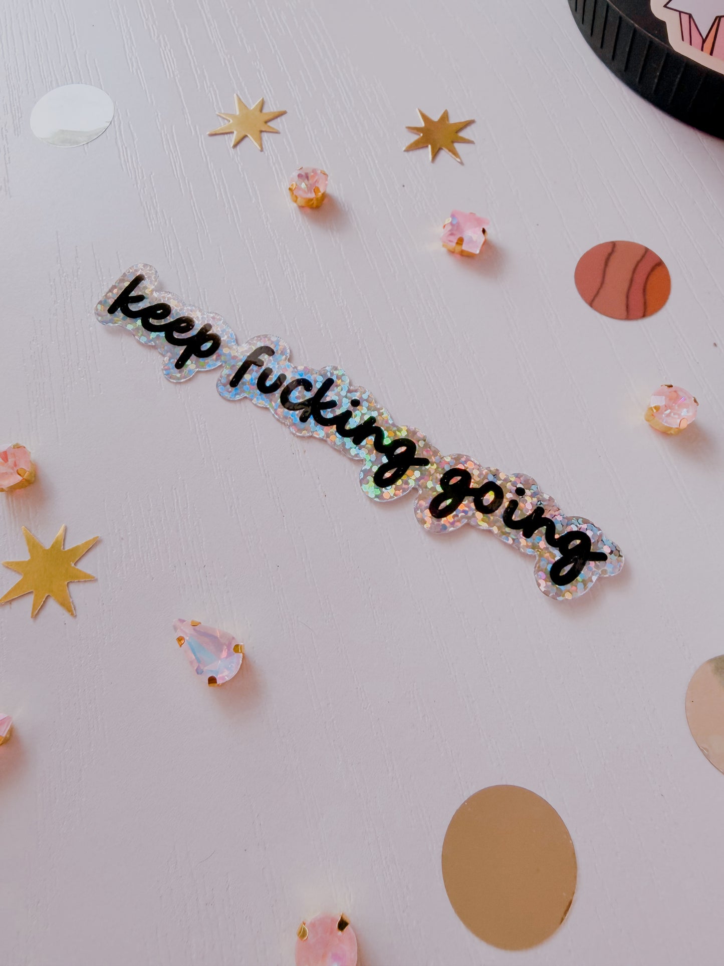 Keep Fucking Going • Vinyl Glitter 3” Sticker
