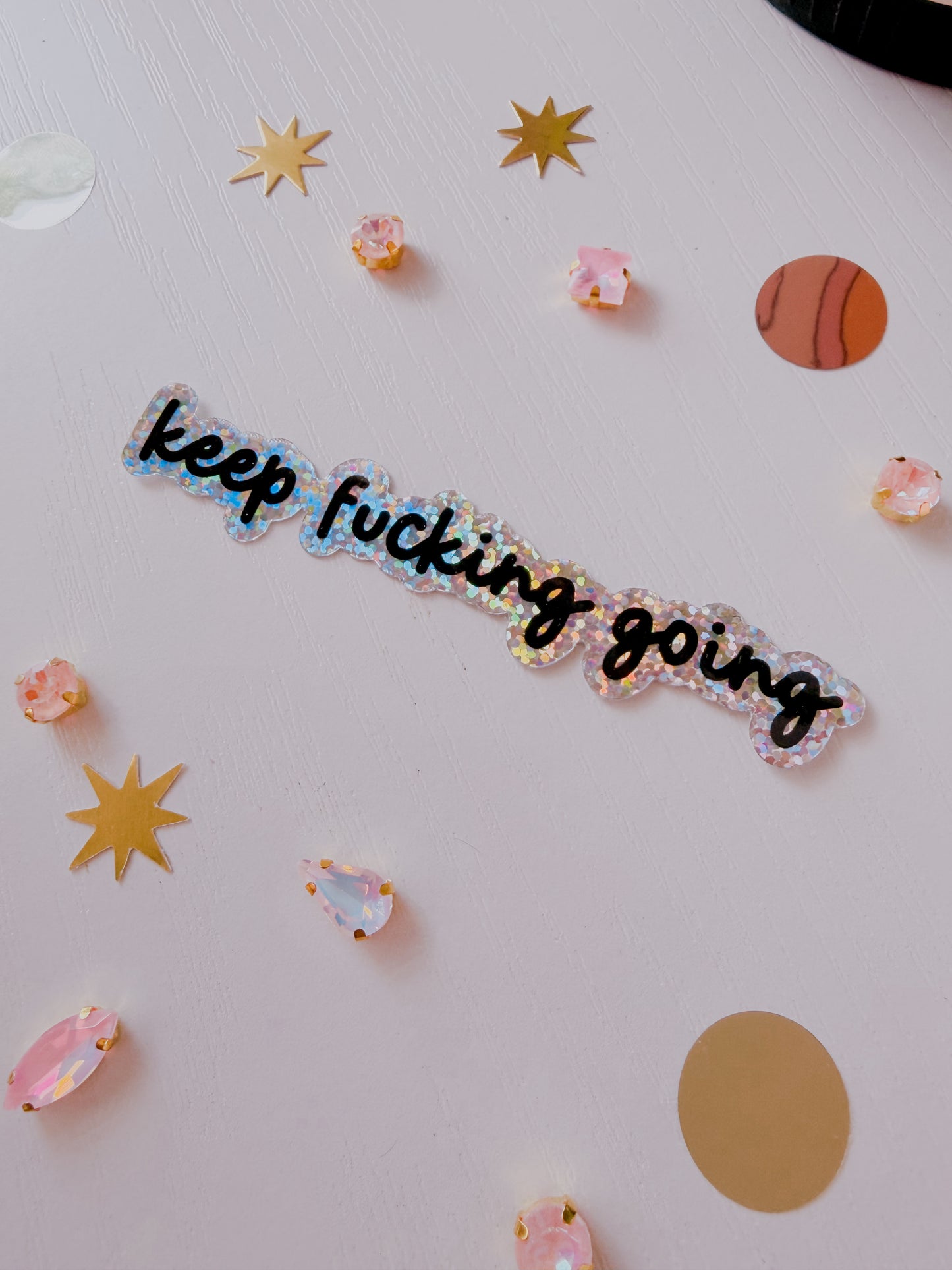 Keep Fucking Going • Vinyl Glitter 3” Sticker