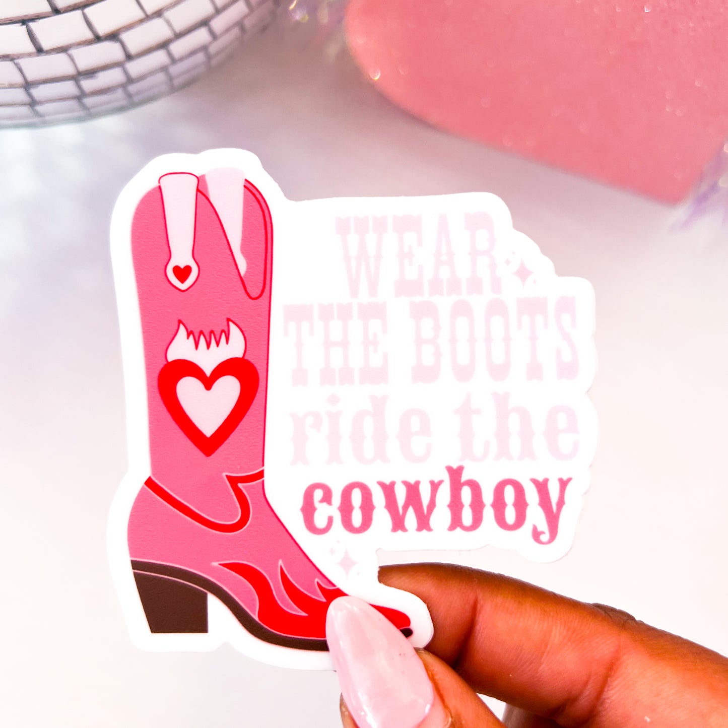 Wear The Boots Ride The Cowboy - 3" Vinyl Sticker