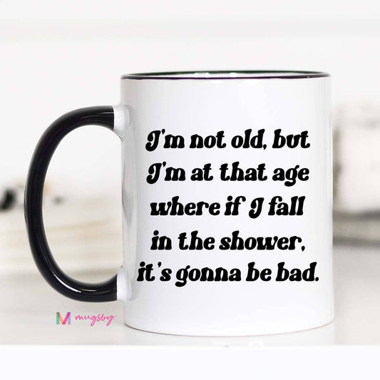 I'm Not Old But Funny Coffee Mug