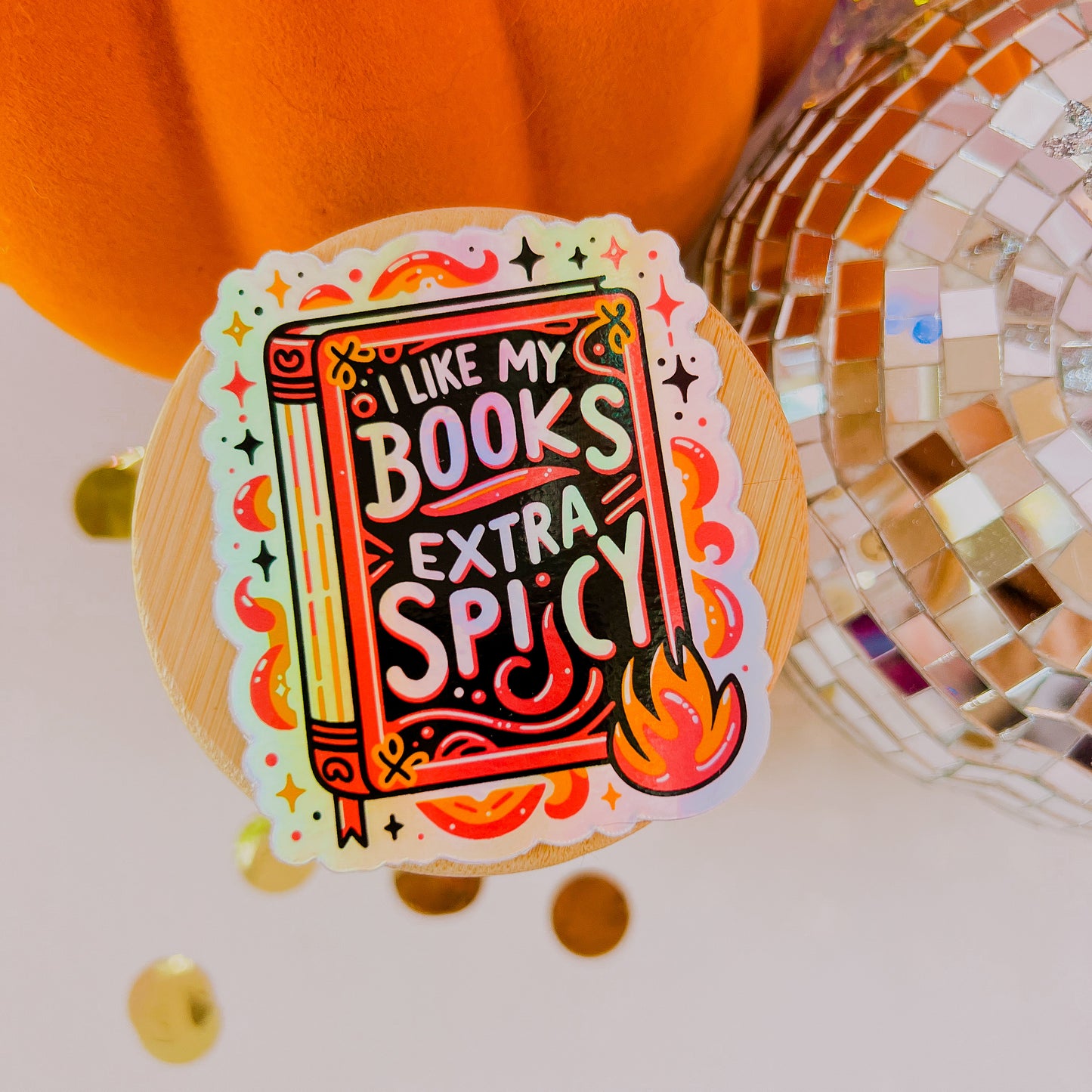 I Like My Books Extra Spicy - 3" Vinyl Holographic Sticker