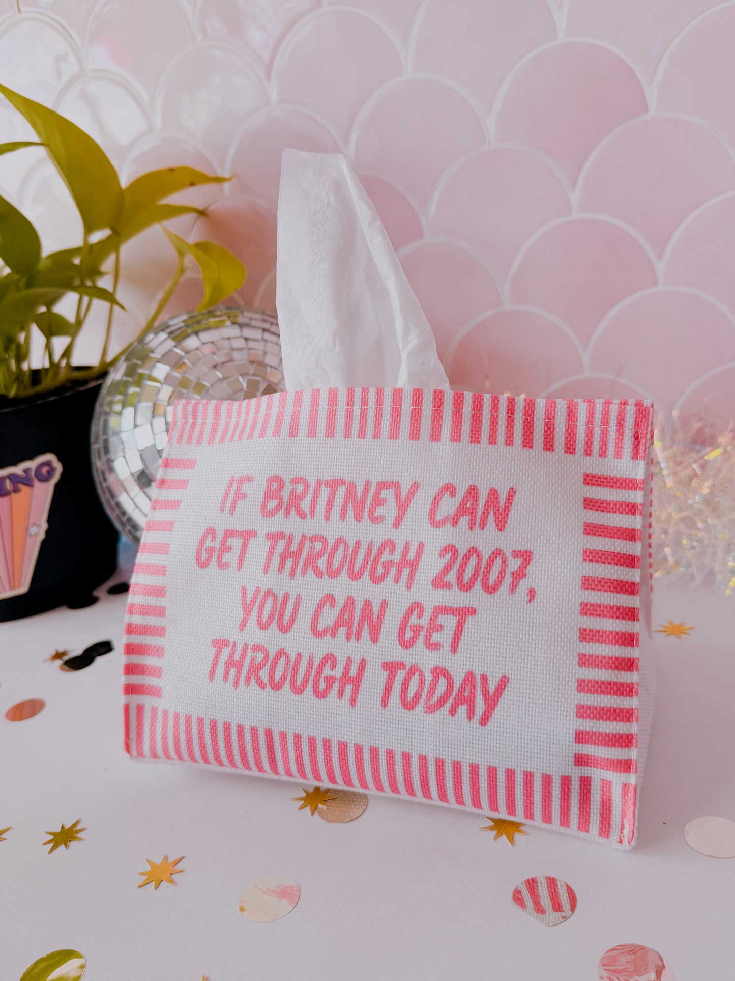 If Britney Can Get Through 2007 You Can Get Through Today • Tissue Box Cover