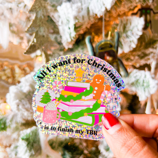 All I Want For Christmas Is To Finish My TBR • 3” Vinyl Glitter Sticker