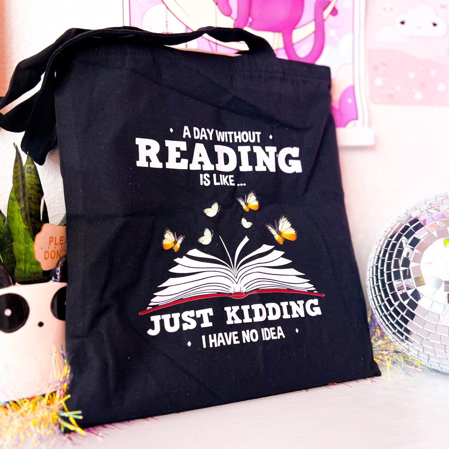 A Day Without Reading Is Like…Just Kidding I Have No Idea - Canvas Book Tote Bag