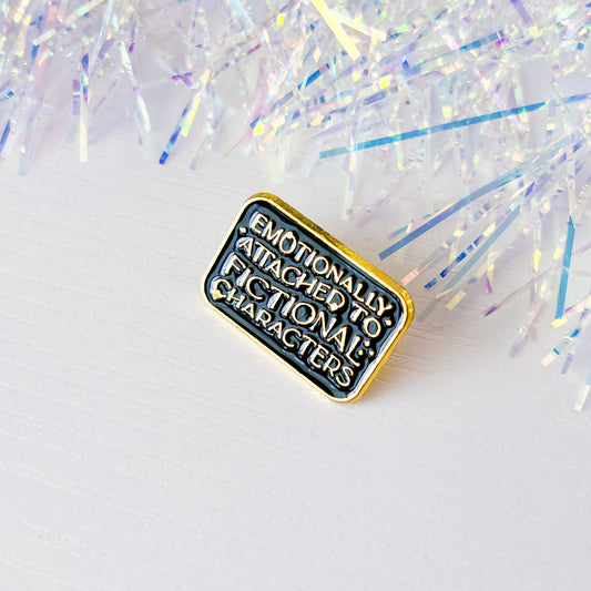 Emotionally Attached to Fictional Characters Enamel Pin