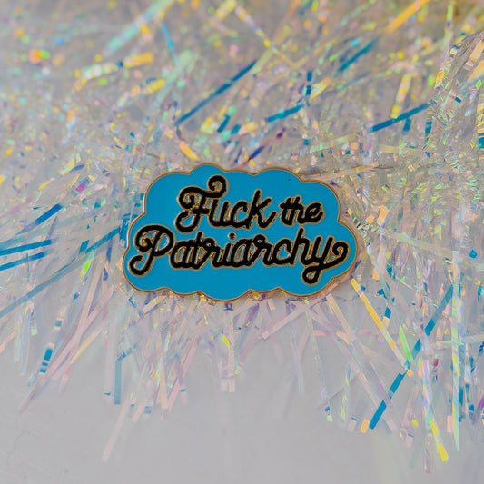 Fuck The Patriarchy- Enamel Pin