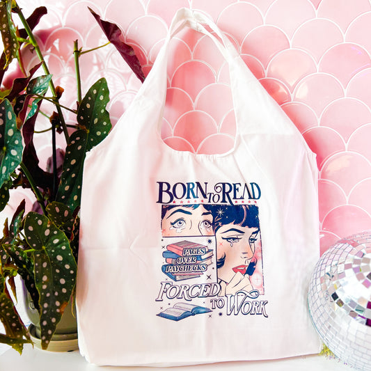 Born to Read Forced To Work Tote Bag