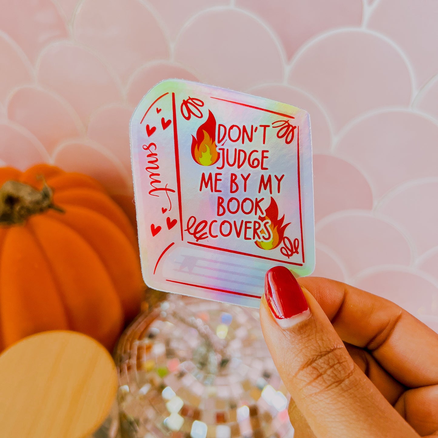 Don't Judge Me By My Book Covers - 3" Vinyl Holographic Sticker