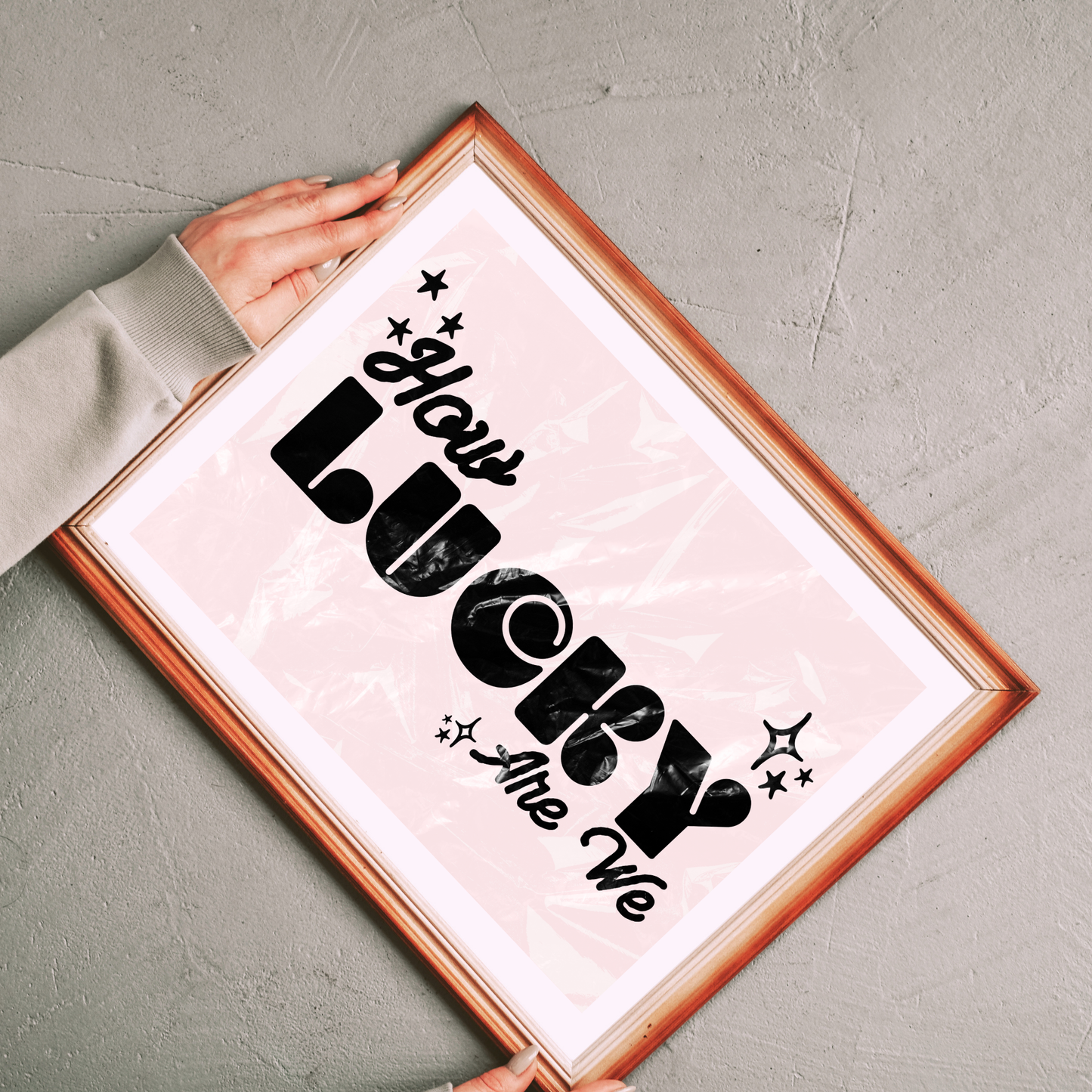 How Lucky Are We - 12"X18" Poster