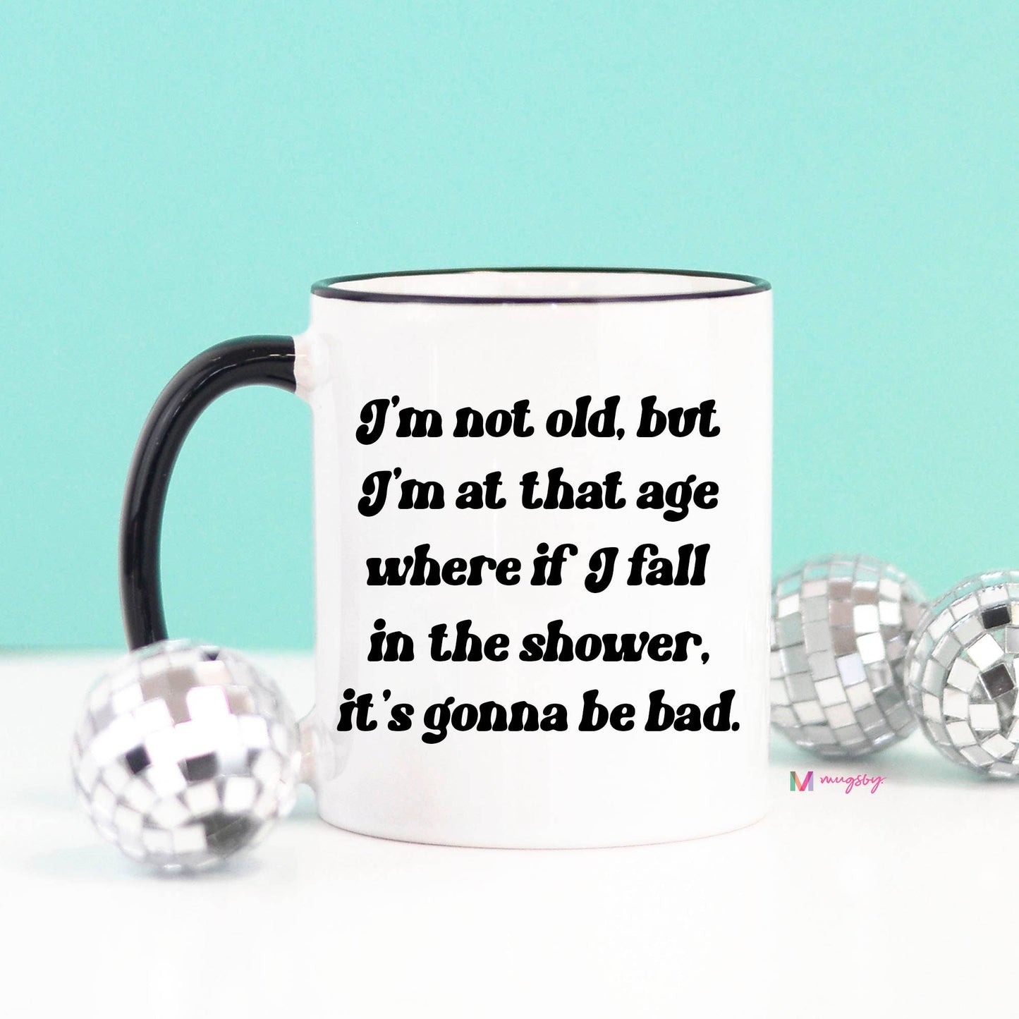 I'm Not Old But Funny Coffee Mug